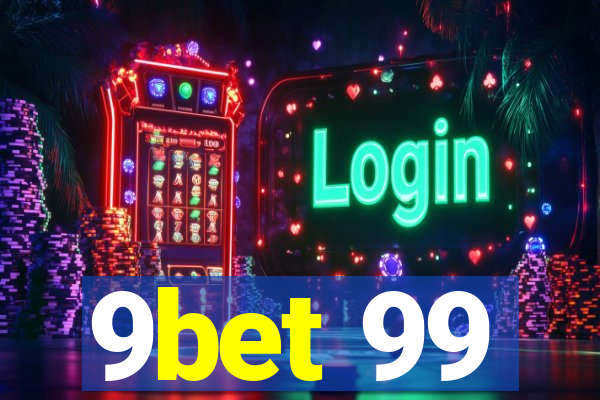 9bet 99